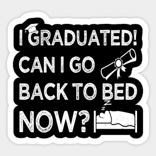 I Graduated Can I Go Back to Bed Now, White Graphics Funny Graduation Sticker